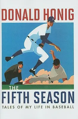 La cinquième saison : Histoires de ma vie dans le baseball - The Fifth Season: Tales of My Life in Baseball
