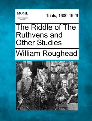 L'énigme des Ruthvens et autres études - The Riddle of The Ruthvens and Other Studies