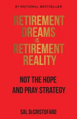 Rêves de retraite et réalité de la retraite - Retirement Dreams vs. Retirement Reality