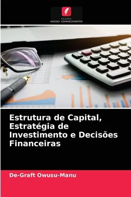 Structure du capital, structure de l'investissement et décisions financières - Estrutura de Capital, Estratgia de Investimento e Decises Financeiras