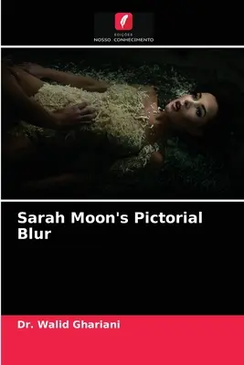 Le Flou pictural chez Sarah Moon - Sarah Moon's Pictorial Blur