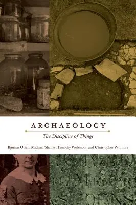 L'archéologie : La discipline des choses - Archaeology: The Discipline of Things