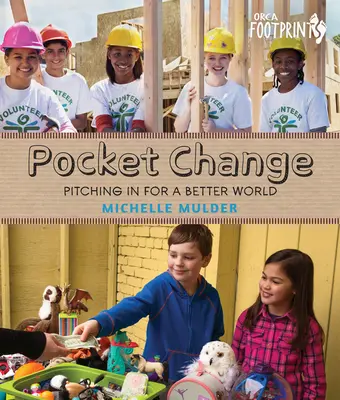 Pocket Change : S'investir pour un monde meilleur - Pocket Change: Pitching in for a Better World