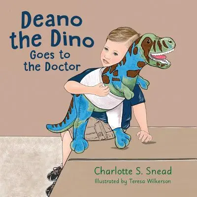 Deano le Dino va chez le docteur : Deano le Dino : Série Deano le Dino - Deano the Dino Goes to the Doctor: Deano the Dino Series