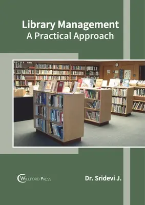 La gestion des bibliothèques : Une approche pratique - Library Management: A Practical Approach