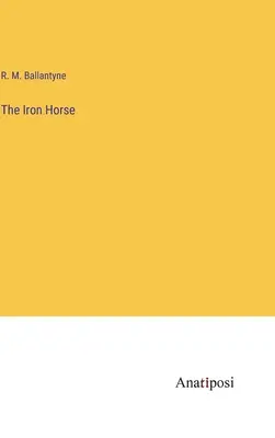 Le cheval de fer - The Iron Horse