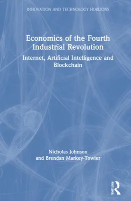 L'économie de la quatrième révolution industrielle : Internet, intelligence artificielle et blockchain - Economics of the Fourth Industrial Revolution: Internet, Artificial Intelligence and Blockchain