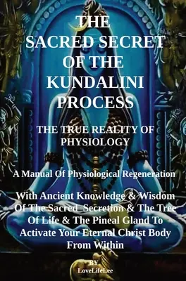 Le secret sacré du processus de Kundalini - THe SACRED SECRET OF THE KUNDALINI PROCESS