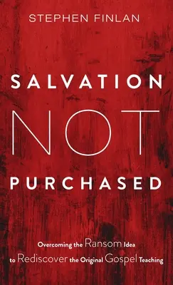 Un salut qui ne s'achète pas - Salvation Not Purchased