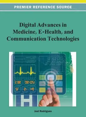 Avancées numériques dans la médecine, la santé en ligne et les technologies de la communication - Digital Advancements in Medicine, E-Health, and Communication Technologies