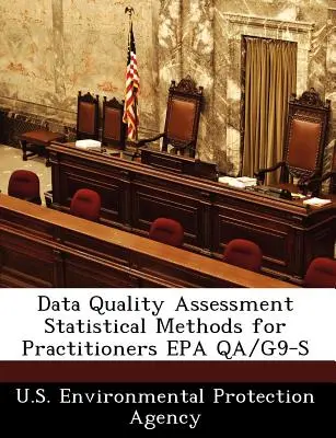 Évaluation de la qualité des données Méthodes statistiques pour les praticiens EPA Qa/G9-S - Data Quality Assessment Statistical Methods for Practitioners EPA Qa/G9-S