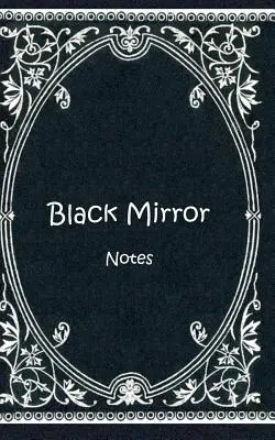 Black Mirror (carnet de notes) : Carnet de notes, Notebook, Vintage, Old Fashion, Classic, Edel, Design, Einschreibbuch, Tagebuch, Diary, Notes, Geschenkbu - Black Mirror (Notizbuch): Notizbuch, Notebook, Vintage, Old Fashion, Klassiker, Edel, Design, Einschreibbuch, Tagebuch, Diary, Notes, Geschenkbu