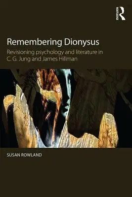 Se souvenir de Dionysos : Révision de la psychologie et de la littérature chez C.G. Jung et James Hillman - Remembering Dionysus: Revisioning psychology and literature in C.G. Jung and James Hillman