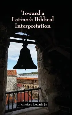 Vers une interprétation biblique latino/a - Toward a Latino/a Biblical Interpretation