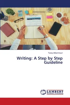L'écriture : Un guide pas à pas - Writing: A Step by Step Guideline