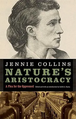 L'aristocratie de la nature, ou les batailles et les blessures en temps de paix : Un plaidoyer pour les opprimés - Nature's Aristocracy, Or, Battles and Wounds in Time of Peace: A Plea for the Oppressed