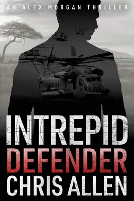 Defender : La série d'espionnage d'Alex Morgan Interpol (Intrepid 1) - Defender: The Alex Morgan Interpol Spy Thriller Series (Intrepid 1)