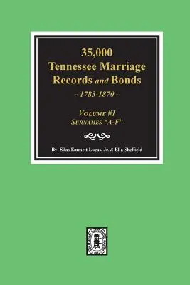 35 000 actes de mariage et obligations du Tennessee 1783-1870, A-F ». ( Volume #1 ) » - 35,000 Tennessee Marriage Records and Bonds 1783-1870, A-F