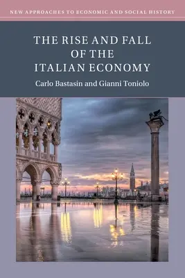 L'ascension et la chute de l'économie italienne - The Rise and Fall of the Italian Economy