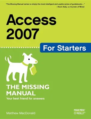 Access 2007 pour débutants : Le manuel manquant - Access 2007 for Starters: The Missing Manual