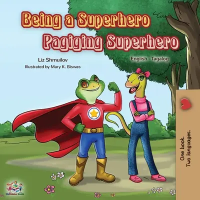 Being a Superhero Pagiging Superhero : Livre bilingue anglais-tagalog - Being a Superhero Pagiging Superhero: English Tagalog Bilingual Book