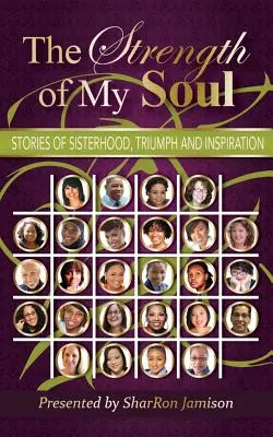 La force de mon âme : histoires de sororité, de triomphe et d'inspiration - The Strength of My Soul: Stories of Sisterhood, Triumph and Inspiration