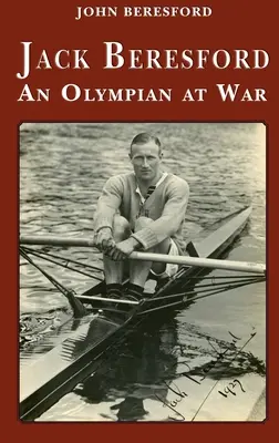 Jack Beresford : un olympien à la guerre - Jack Beresford: an Olympian at War