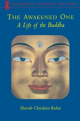 L'éveillé : une vie du Bouddha - The Awakened One: A Life of the Buddha