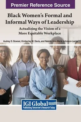 Les modes de leadership formels et informels des femmes noires : Actualiser la vision d'un lieu de travail plus équitable - Black Women's Formal and Informal Ways of Leadership: Actualizing the Vision of a More Equitable Workplace