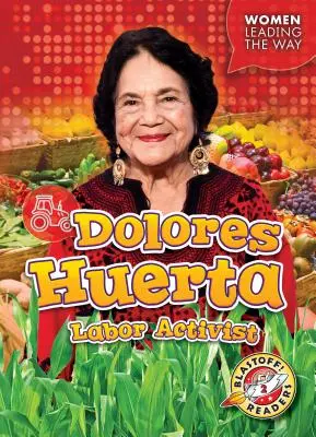 Dolores Huerta : Militante syndicale - Dolores Huerta: Labor Activist