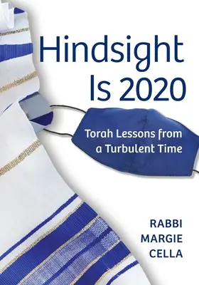 Le recul, c'est 2020 : Les leçons de la Torah à une époque turbulente - Hindsight Is 2020: Torah Lessons from a Turbulent Time
