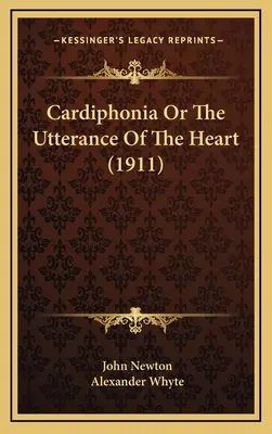 Cardiphonia ou les paroles du cœur (1911) - Cardiphonia Or The Utterance Of The Heart (1911)