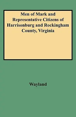 Hommes de marque et citoyens représentatifs de Harrisonburg et du comté de Rockingham, Virginie - Men of Mark and Representative Citizens of Harrisonburg and Rockingham County, Virginia
