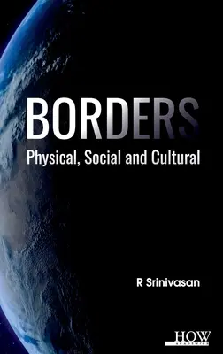 Les frontières : Physiques, sociales et culturelles : Physiques, sociales et culturelles - Borders: Physical, Social and Cultural: Physical, Social and Cultural