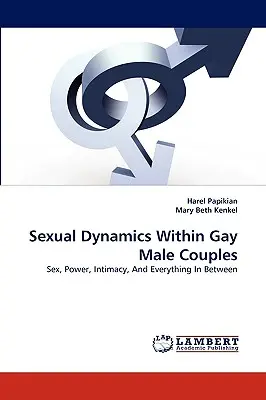 Dynamique sexuelle au sein des couples homosexuels masculins - Sexual Dynamics Within Gay Male Couples