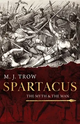 Spartacus : le mythe et l'homme - Spartacus: The Myth and the Man