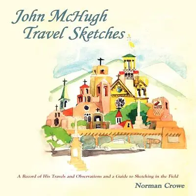 Croquis de voyage de John McHugh - John McHugh Travel Sketches
