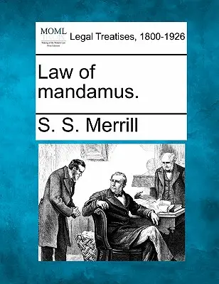 La loi du mandamus. - Law of mandamus.