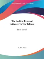 La plus ancienne preuve externe du Talmud : Histoires de Jésus - The Earliest External Evidence To The Talmud: Jesus Stories