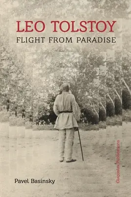 Léon Tolstoï : La fuite du paradis - Leo Tolstoy: Flight from Paradise