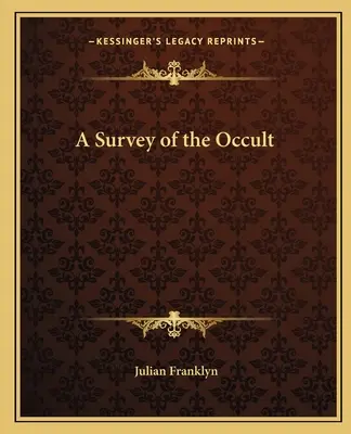 Une enquête sur l'occultisme - A Survey of the Occult