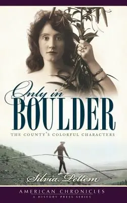 Uniquement à Boulder : Les personnages colorés du comté - Only in Boulder: The County's Colorful Characters