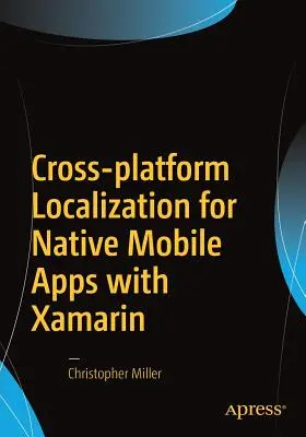 Localisation multiplateforme d'applications mobiles natives avec Xamarin - Cross-Platform Localization for Native Mobile Apps with Xamarin