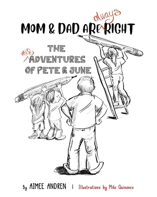 Maman et papa ont toujours raison : Les mésaventures de Pete et June - Mom & Dad Are Always Right: The Misadventures of Pete & June