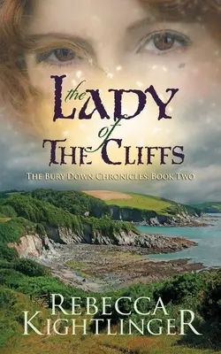 La dame des falaises : Le deuxième livre des Chroniques de Bury Down - The Lady of the Cliffs: Book Two of The Bury Down Chronicles