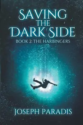 Sauver le côté obscur Livre 2 : Les signes avant-coureurs - Saving The Dark Side Book 2: The Harbingers