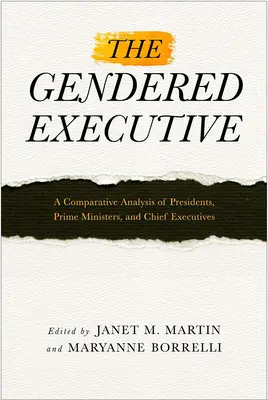 L'exécutif sexué : Une analyse comparative des présidents, des premiers ministres et des chefs d'entreprise - The Gendered Executive: A Comparative Analysis of Presidents, Prime Ministers, and Chief Executives