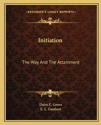 L'initiation : Le chemin et l'accomplissement - Initiation: The Way And The Attainment