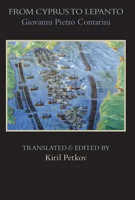 De Chypre à Lépante : Histoire des événements survenus depuis le début de la guerre menée contre les Vénitiens par Selim l'Ottoman. - From Cyprus to Lepanto: History of the Events, Which Occurred from the Beginning of the War Brought against the Venetians by Selim the Ottoman