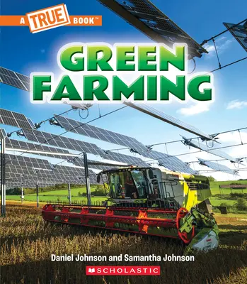 L'agriculture verte (un livre vrai : un avenir vert) - Green Farming (a True Book: A Green Future)